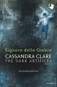 SHADOWHUNTERS SIGNORE DELLE OMBRE - DARK ARTIFICES 2