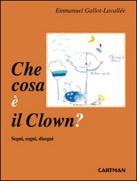 CHE COSA E\' IL CLOWN? SEGNI SOGNI DISEGNI