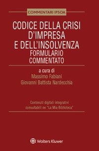 CODICE DELLA CRISI D\'IMPRESA E DELL\'INSOLVENZA - FORMULARIO COMMENTATO