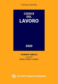 CODICE DEL LAVORO 2020 - SCHEMI E TABELLE di CARINCI MARIA TERESA