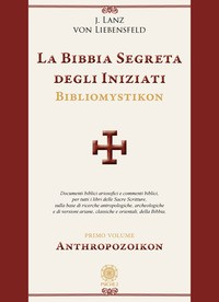 BIBBIA SEGRETA DEGLI INIZIATI - BIBLIOMYSTIKON di LANZ VON LIEBENSFELD J.