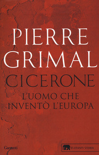 CICERONE L\'UOMO CHE INVENTO\' L\'EUROPA