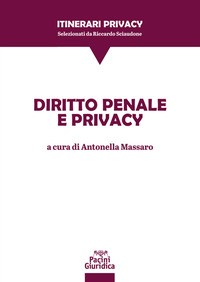 DIRITTO PENALE E PRIVACY di MASSARO A. (A CURA DI)