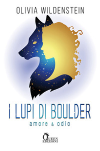 AMORE E ODIO - I LUPI DI BOULDER