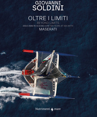 OLTRE I LIMITI - DIECI ANNI IN OCEANO CON MASERATI-BEYOND LIMITS