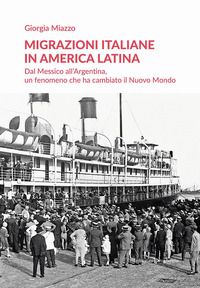 MIGRAZIONI ITALIANE IN AMERICA LATINA - DAL MESSICO ALL\'ARGENTINA