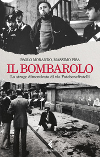 BOMBAROLO - LA STRAGE DIMENTICATA DI VIA FATEBENEFRATELLI