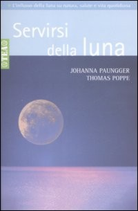 SERVIRSI DELLA LUNA di PAUNGGER J. - POPPE T.