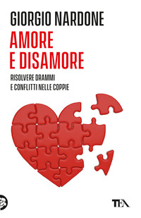 AMORE E DISAMORE - RISOLVERE DRAMMI E CONFLITTI NELLE COPPIE