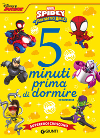 SUPEREROI CRESCONO - SPIDEY E I SUOI FANTASTICI AMICI 5 MINUTI PRIMA DI DORMIRE