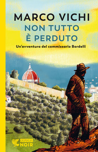 NON TUTTO E\' PERDUTO - UN\'AVVENTURA DEL COMMISSARIO BORDELLI