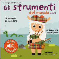 STRUMENTI DEL MONDO 2 - I MIEI PICCOLI LIBRI SONORI