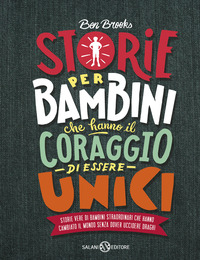 STORIE PER BAMBINI CHE HANNO IL CORAGGIO DI ESSERE UNICI