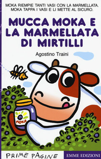 MUCCA MOKA E LA MARMELLATA DI MIRTILLI