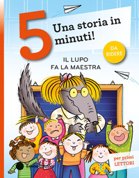 LUPO FA LA MAESTRA - UNA STORIA IN 5 MINUTI