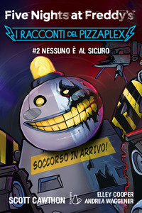 FIVE NIGHTS AT FREDDY\'S I RACCONTI DEL PIZZAPLEX 2 NESSUNO E\' AL SICURO