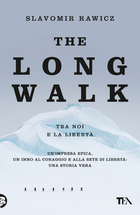 THE LONG WALK - TRA NOI E LA LIBERTA\'