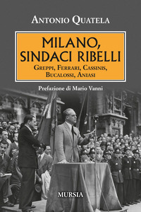 MILANO SINDACI RIBELLI - GREPPI FERRARI CASSINIS BUCALOSSI ANIASI