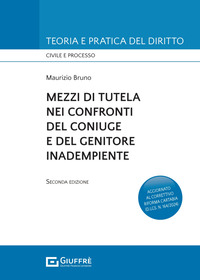 MEZZI DI TUTELA NEI CONFRONTI DEL CONIUGE E DEL GENITORE INADEMPIENTE