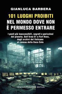 101 LUOGHI PROIBITI NEL MONDO DOVE NON E\' PERMESSO ENTRARE