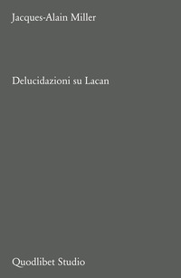 DELUCIDAZIONI SU LACAN