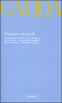 ROMANZI E RACCONTI II (GADDA) di GADDA CARLO EMILIO