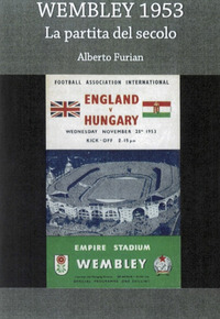 WEMBLEY 1953 - LA PARTITA DEL SECOLO