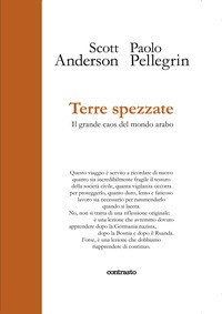TERRE SPEZZATE - IL GRANDE CAOS DEL MONDO ARABO di ANDERSON S. - PELLEGRIN P.