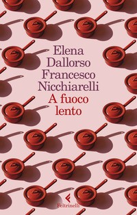 A FUOCO LENTO di DALLORSO E. - NICCHIARELLI F.