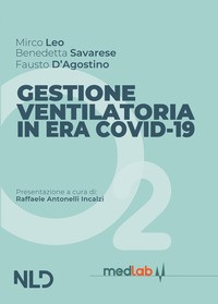GESTIONE VENTILATORIA IN ERA COVID-19 di LEO M. - SAVARESE B. - D\'AGOSTINO F.
