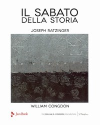 SABATO DELLA STORIA di RATZINGER J. - CONGDON W.
