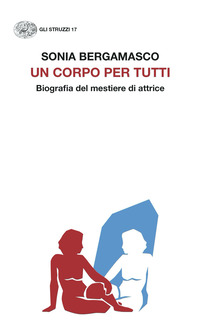 CORPO PER TUTTI - BIOGRAFIA DEL MESTIERE DI ATTRICE