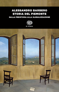 STORIA DEL PIEMONTE - DALLA PREISTORIA ALLA GLOBALIZZAZIONE