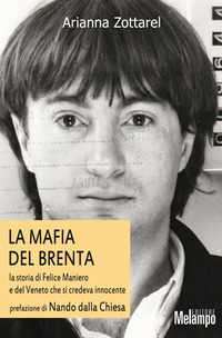 MAFIA DEL BRENTA - LA STORIA DI FELICE MANIERO