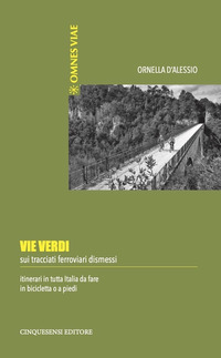 VIE VERDI SUI TRACCIATI FERROVIARI DISMESSI