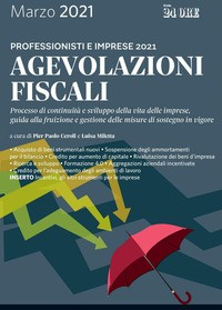 PROFESSIONISTI E IMPRESE 2021 - AGEVOLAZIONI FISCALI di MARZO 2021