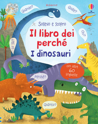 DINOSAURI - IL LIBRO DEI PERCHE\'