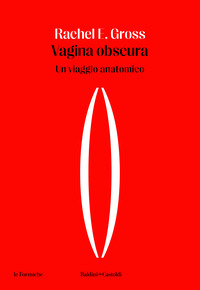 VAGINA OBSCURA - UN VIAGGIO ANATOMICO