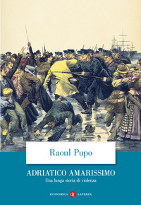 ADRIATICO AMARISSIMO - UNA LUNGA STORIA DI VIOLENZA