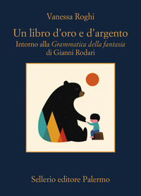 LIBRO D\'ORO E D\'ARGENTO - INTORNO ALLA GRAMMATICA DELLA FANTASIA DI GIANNI RODARI