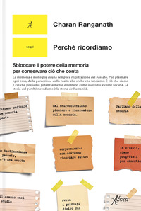 PERCHE\' RICORDIAMO - SBLOCCARE IL POTERE DELLA MEMORIA PER CONSERVARE CIO\' CHE CONTA