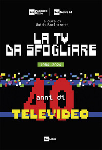 TV DA SFOGLIARE 1984 - 2024 40 ANNI DI TELEVIDEO