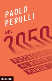 NEL 2050 PASSAGGIO AL NUOVO MONDO di PERULLI PAOLO