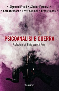 PSICOANALISI E GUERRA di FREUD S. - FERENCZI S. - ABRAHAM K.