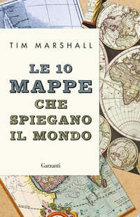 10 MAPPE CHE SPIEGANO IL MONDO