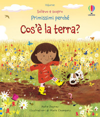 COS\'E\' LA TERRA ? SOLLEVO E SCOPRO PRIMISSIMI PERCHE\'