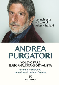 VOLEVO FARE IL GIORNALISTA GIORNALISTA - LE INCHIESTE SUI GRANDI MISTERI ITALIANI