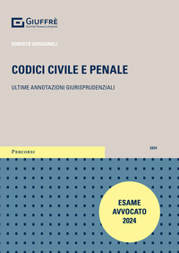 CODICI CIVILE E PENALE 2024 ULTIME ANNOTAZIONI GIURISPRUDENZIALI