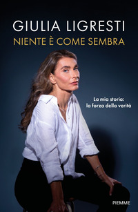 NIENTE E\' COME SEMBRA - LA MIA STORIA LA FORZA DELLA VERITA\'