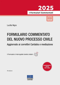 FORMULARIO COMMENTATO DEL NUOVO PROCESSO CIVILE - AGGIORNATO AI CORRETTIVI CARTABIA E MEDIAZIONE